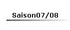 Saison07/08